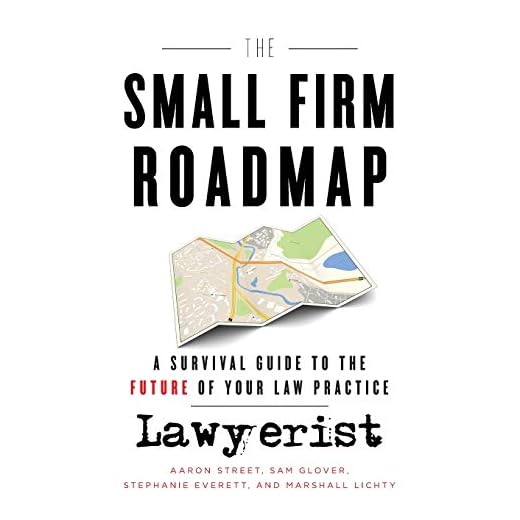 The Small Firm Roadmap: A Survival Guide to the Future of Your Law Practice
