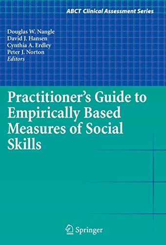 Practitioner's Guide to Empirically Based Measures of Social Skills (ABCT Clinical Assessment Series)