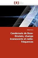 Condensats de Bose-Einstein, Champs A(c)Vanescents Et Radio-Fra(c)Quences 6131562202 Book Cover