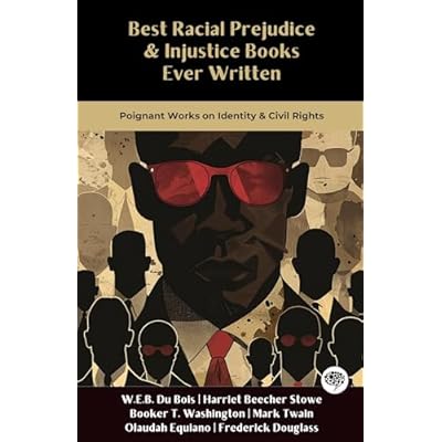 Best Racial Prejudice & Injustice Books Ever Written