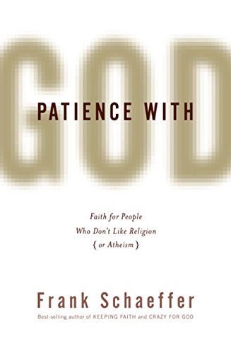 Patience with God: Faith for People Who Don't Like Religion (or Atheism)