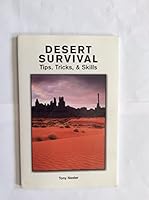 Desert Survival Tips, Tricks, & Skills 0971381119 Book Cover