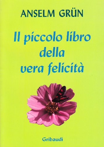 Il Piccolo Libro Della Vera Felicità