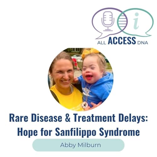 Bonus-Rare Disease & Treatment Delays: Hope for Sanfilippo syndrome