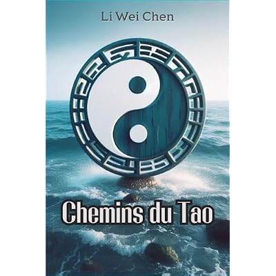 Chemins du Tao: D&eacute;couvrir la Sagesse du Tao&iuml;sme