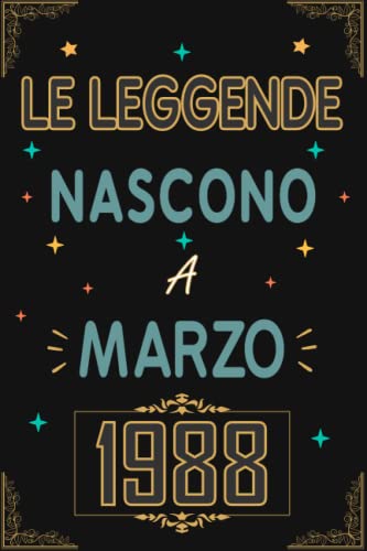 TACCUINO, LE LEGGENDE NOSCONO A MARZO 1988: Regali Compleanno uomo e donna, 35 Anni di Compleanno Regalo uomo e donna 35 Anni, Regalo per lui/lei, Taccuino da 120 pagine