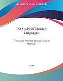 The Study Of Modern Languages: Thorough Method Versus Natural Method: A Letter To L. Sauveur (1878)
