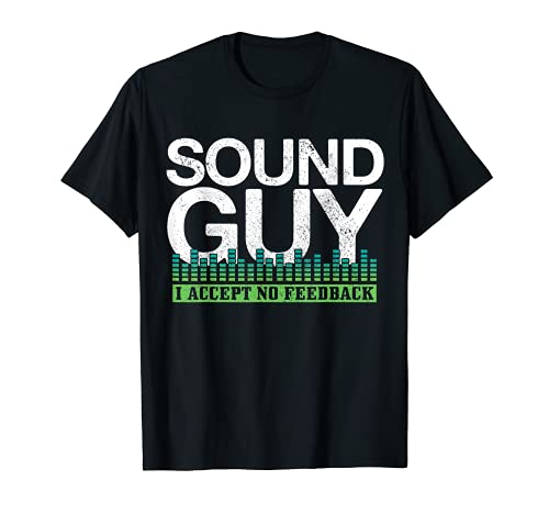 Hombre Sound Guy No Acepto Técnico De Ingeniero De Audio De Comentarios Camiseta