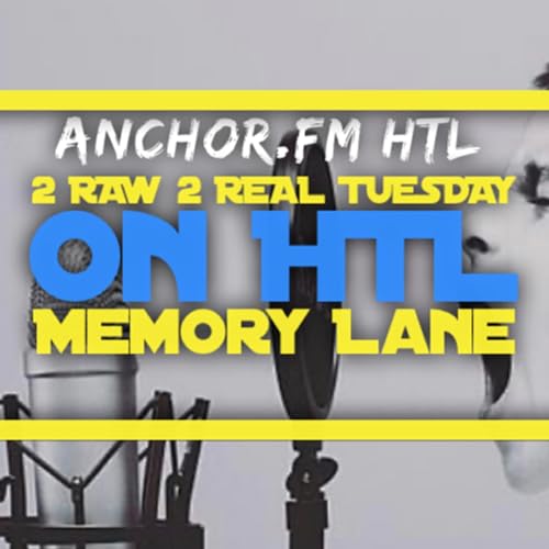 2 Raw 2 Real Tuesday EP.4 - Childhood Memory Lane Comedy cover art
