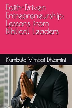 Paperback Faith-Driven Entrepreneurship: Lessons from Biblical Leaders Book