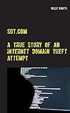  SOT.COM: a true story of an internet domain theft attempt