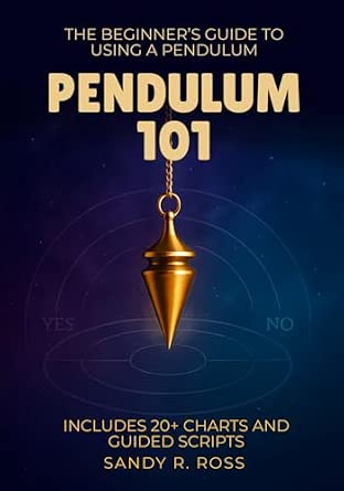 Pendulum 101 - The Beginner's Guide to Using a Pendulum