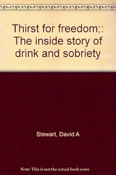 Unknown Binding Thirst for freedom;: The inside story of drink and sobriety Book