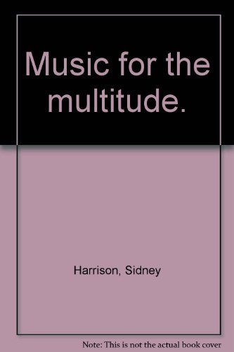 Music for the multitude B0006D8IXC Book Cover