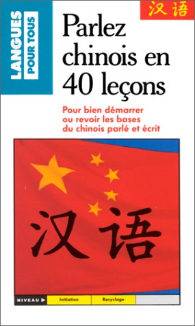PARLEZ CHINOIS EN 40 LECONS