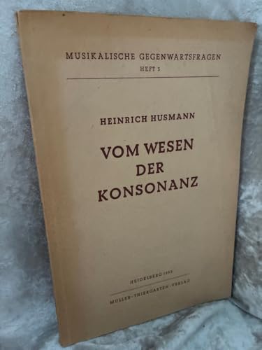 Vom Wesen der Konsonanz (Musikalische Gegenwartsfragen, Heft 3)