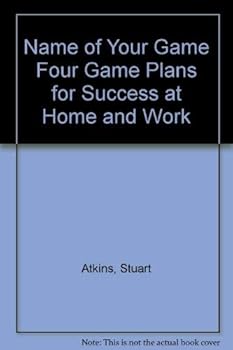 Hardcover Name of Your Game Four Game Plans for Success at Home and Work Book