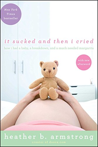 Télécharger It Sucked and Then I Cried: How I Had a Baby, a Breakdown, and a Much Needed Margarita (English Edit PDF Ebook En Ligne