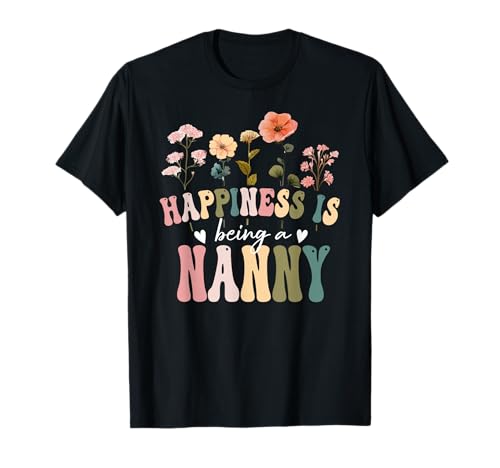 Happiness is Being a Nanny Floral Design Nanny Mother's Day T-Shirt