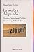 La sombra del pasado : novela histórica en Galdós, Unamuno y Valle-Inclán: Novela E Historia En Galdos, Unamuno y Valle-Inclan (Coleccion Historia Biblioteca Nueva) - Suárez Cortina, Manuel . . . [et al. ]