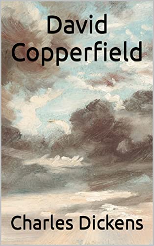 David Copperfield: The 19th Century Literary Classic (Annotated)