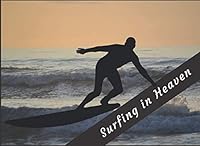 Surfing In Heaven: Funeral Guest Book Condolence Remembrance Memorial Service Registration, In Memoriam Name and Address, Messages Memories Comments, Loving Memory 1794009523 Book Cover