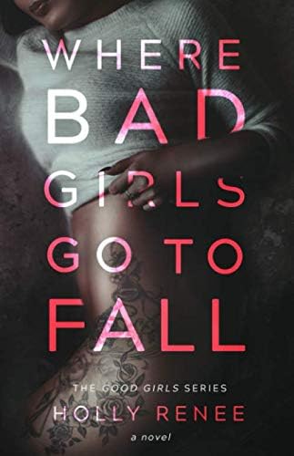 Where Bad Girls Go to Fall (The Good Girls Series) Paperback – March 17, 2018