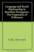 Language and Social Relationship in Brazilian Portuguese: The Pragmatics of Politeness