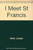 I Meet St. Francis B002N28LHC Book Cover