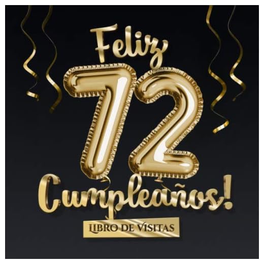 Feliz 72 Cumpleaños - Libro de visitas: Decoración para el 72 cumpleaños – Regalo originale para hombre y mujer - 72 años - Libro de firmas para felicitaciones y fotos de los invitados