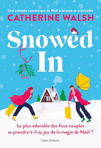 Snowed In : Une romance de Noël fake dating irrésistible