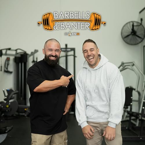 Barbells and Banter Podcast Por STCfit arte de portada