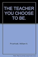 The teacher you choose to be 0030019214 Book Cover