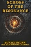Echoes of the Resonance: Book One of The Resonance Chronicles