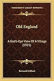  Old England: A God\'s-Eye View Of A Village (1921)