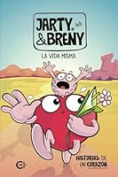 Jarty & Breny La Vida Misma I: Historias de un corazón 8418238356 Book Cover