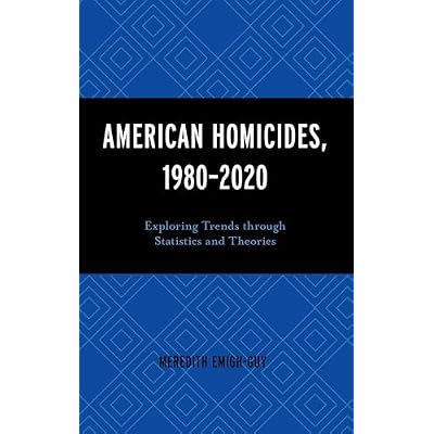 American Homicides, 1980&ndash;2020