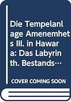 Die Tempelanlage Amenemhets III. in Hawara: Das Labyrinth. Bestandsaufnahme Und Auswertung Der Architektur- Und Inventarfragmente 9062582206 Book Cover