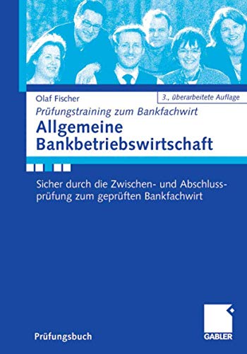 Preisvergleich Produktbild Allgemeine Bankbetriebswirtschaft: Sicher durch die Zwischen- und Abschlussprüfung zum geprüften Bankfachwirt (IHK).Mit kostenlosen Lösungen und ... Internet (Prüfungstraining zum Bankfachwirt)