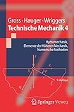  Technische Mechanik 4: Hydromechanik, Elemente der Höheren Mechanik, Numerische Methoden (Springer-Lehrbuch)