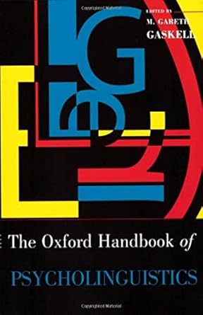 The Oxford Handbook of Psycholinguistics (Oxford Library of Psychology)