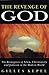 The Revenge of God: The Resurgence of Islam, Christianity, and Judaism in the Modern World