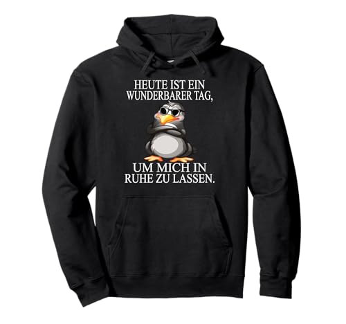 Heute Ist EIN Wunderbarer Tag Um Mich In Ruhe Zu Lassen Pullover Hoodie