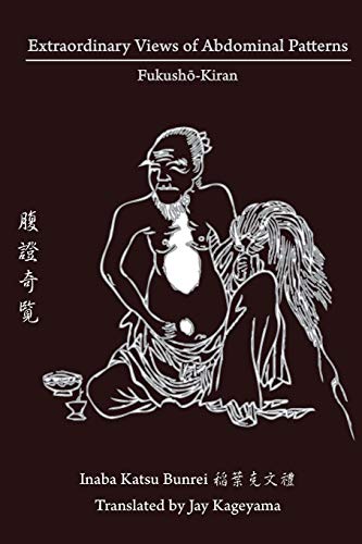 Extraordinary Views of Abdominal Patterns: Fukushō-Kiran 腹證奇覽