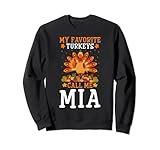 Thanksgiving Costume My Favorite Turkeys Call Me Mia Sweatshirt