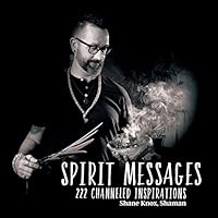 Spirit Messages: 222 Channeled Inspirations 1944528016 Book Cover