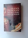 Im Auftrag des Königs : Roman ; - Diana Norman