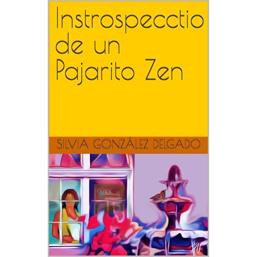 Instrospecctio de un Pajarito Zen Audiolibro Por Silvia Gonz&aacute;lez Delgado arte de portada