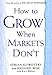 How to Grow When Markets Don't