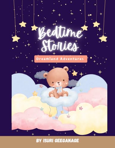 Bedtime Stories for Kids Ages 3-8: Dreamland Adventures: Fun, Short, and Calming Stories for Toddlers, Preschoolers, and Early R